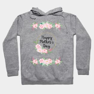 Happy Mothers Day Rose Flowers Hoodie